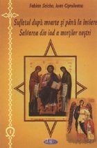 Sufletul dupa moarte pana inviere