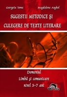 SUGESTII METODICE SI CULEGERE DE TEXTE LITERARE - Domeniul Limba si comunicare 5-7 ani