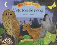 SUNETE DIN SALBATICIE - Vietuitoarele noptii (contine SCENE 3D CU SUNETE)