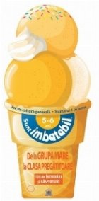 Sunt Imbatabil 5-6 ani. Editie Inghetata. Joc de cultura generala de la Grupa mare la Clasa pregatitoare. 120 