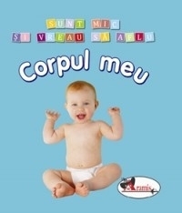 Sunt mic si vreau sa aflu - Corpul meu