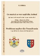 Ce sunt si ce vor sasii din Ardeal / Qui sont les Saxons d Ardeal et que veulent - ils? Problema sasilor din T