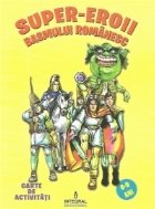 Super-eroii basmului romanesc - Carte de activitati (6-9 ani)