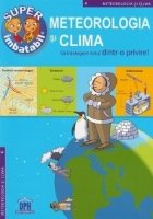 Super Imbatabil - Sa intelegem totul dintr-o privire! Meteorologia si clima