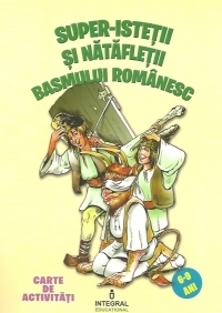 Super-istetii si natafletii basmului romanesc - Carte de activitati (6-9 ani)