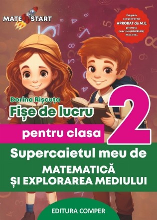 Supercaietul meu de matematică şi explorarea mediului : fişe de lucru pentru clasa a II-a