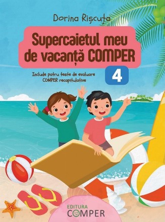 Supercaietul meu de vacanţă Comper : clasa a 4-a