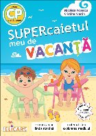 Supercaietul meu de vacanta pentru clasa pregatitoare: Comunicare in limba romana. Matematica si explorarea me