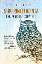 Superinteligența Căi pericole strategii Vol