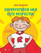 Superputerea mea este respectul