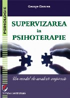 Supervizarea in psihoterapie. Un model de analiza empirica