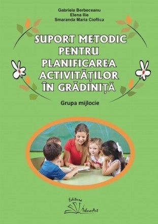 Suport metodic pentru planificarea activităţilor în grădiniţă : grupa mijlocie