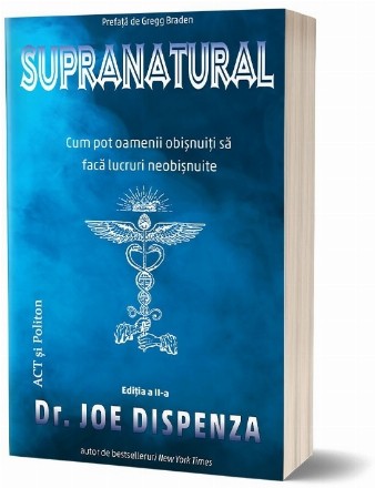 Supranatural. Cum pot oamenii obisnuiti sa faca lucruri neobisnuite (editia a II-a)