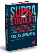 Suprastimulaţi : cum ne este manipulată biologia ca să dobândim deprinderi rele şi ce putem face în apă