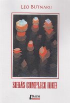 Surâs complice ideii : (între naraţiune, yes-eu şi poem sau absolut viceversa)