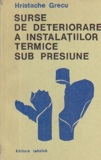 Surse de deteriorare a instalatiilor termice sub presiune