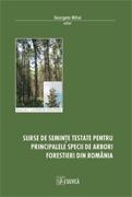 Surse de seminte testate pentru principalele specii de arbori forestieri din Romania