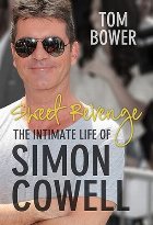 Sweet Revenge. The Intimate Life of Simon Cowell
