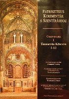 Ószövetség : Teremtés Könyve 1-11 - Vol. 1 (Set of:Ókori kereszténymagyarázatok a SzentíráshozVol. 1