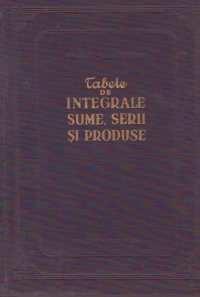Tabele de integrale, sume, serii si produse