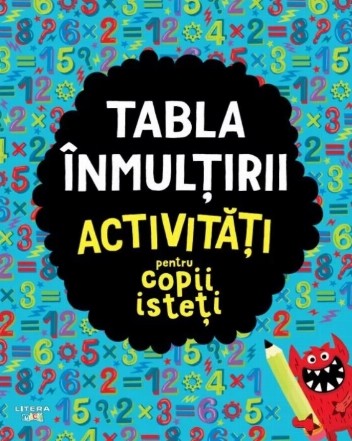Tabla înmulţirii : activităţi pentru copii isteţi