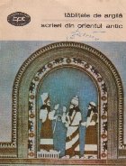 Tablitele de argila. Scrieri din Orientul Antic