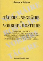 Tacere negraire vorbire rostuire