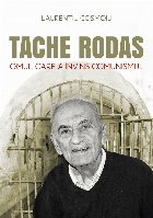 Tache Rodas : omul care a învins comunismul