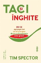 Taci şi înghite : de ce aproape tot ce ni s-a spus despre alimentaţie este greşit