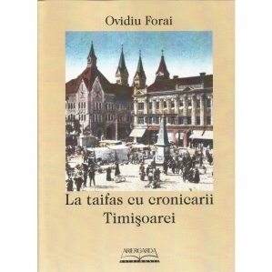 La taifas cu cronicarii Timisoarei
