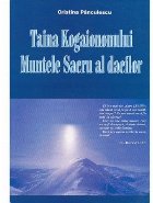 Taina Kogaionului. Muntele sacru al dacilor