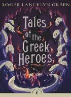 Tales of the Greek Heroes Tales of the Greek Heroes