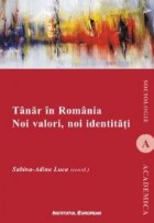 Tanar in Romania. Noi valori, noi identitati