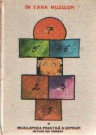 In tara muzelor - Enciclopedia practica a copiilor, Volumul al IV-lea