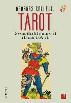 Tarot : o viziune filozofică şi terapeutică a Tarotului de Marsilia