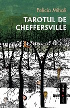 Tarotul de Cheffersville : docu-roman