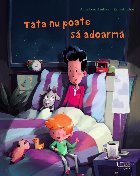 Tata nu poate să adoarmă