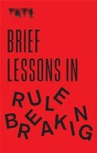 Tate: Brief Lessons Rule Breaking
