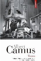 Teatru : Caligula, Neînţelegerea, Starea de asediu, Cei drepţi, Revoltă în Asturias