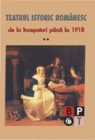 Teatrul istoric romanesc inceputuri pana