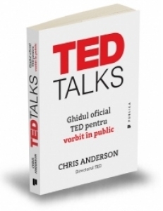 TED Talks. Ghidul oficial TED pentru vorbit in public