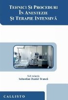 Tehnici si proceduri in anestezie si terapie intensiva