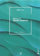 Tehnici de terapie cognitiva. Manualul clinicianului