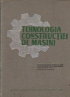 Tehnologia constructiei masini