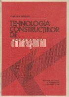 Tehnologia constructiilor de masini