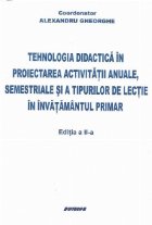 Tehnologia didactica proiectarea activitatilor anuale