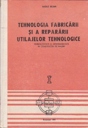 Tehnologia Fabricarii si a Repararii Utilajelor Tehnologice