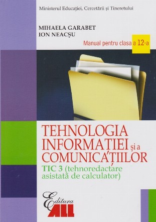 Tehnologia informatiei si a comunicatiilor TIC 3. Manual pentru clasa a XII-a