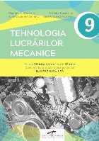 Tehnologia lucrarilor mecanice. Filiera tehnologica. Profil tehnic. Domeniu de pregatire profesionala: Electro