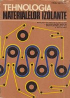 Tehnologia materialelor izolante - Manual pentru licee industriale cu profil de chimie Tehnologia materialelor izolante - Manual pentru licee industriale cu profil de chimie